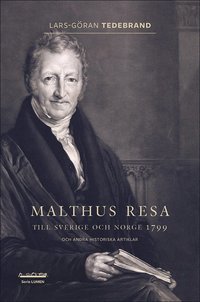 bokomslag Malthus resa : till Sverige och Norge 1799 och andra historiska artiklar