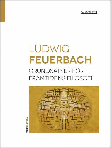 Ludwig Feuerbach - Grundsatser för framtidens filosofi, Häftad