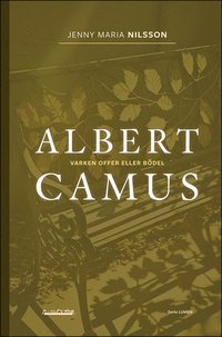 bokomslag Albert Camus : Varken offer eller bödel