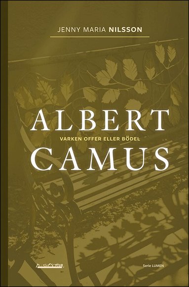 Jenny Maria Nilsson - Albert Camus : varken offer eller bödel, Häftad