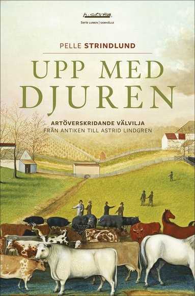 bokomslag Upp med djuren : artöverskridande välvilja från antiken till Astrid Lindgren