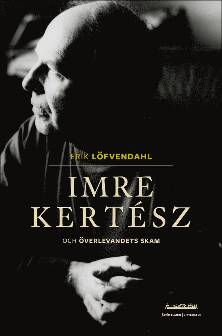 Erik Löfvendahl - Imre Kertész och överlevandets skam, Häftad