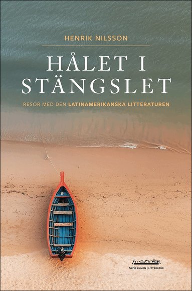 Henrik Nilsson - Hålet i stängslet : Resor med den latinamerikanska litteraturen, Häftad