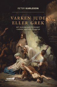 bokomslag Varken jude eller grek : Det gudomligas återkomst i svensk samtidslitteratu