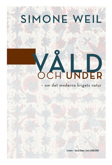 Simone Weil - Våld och under - om det moderna krigets natur, Häftad