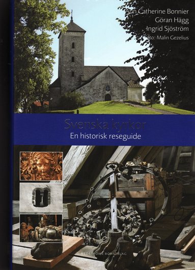 Ann Catherine Bonnier, Göran Hägg, Ingrid Sjöström - Svenska kyrkor : en historisk reseguide, Inbunden
