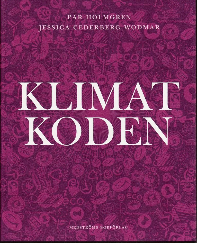 Jessica Cederberg Wodmar, Pär Holmgren - Klimatkoden, Inbunden