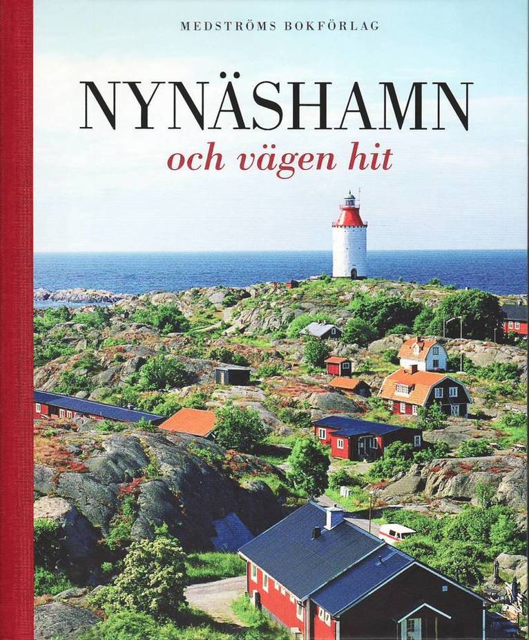 Torbjörn Nilsson, Bosse Bergman, Olle Flodby, Maria Landin, Erling Matz, Göran Cars - Nynäshamn och vägen hit, Inbunden