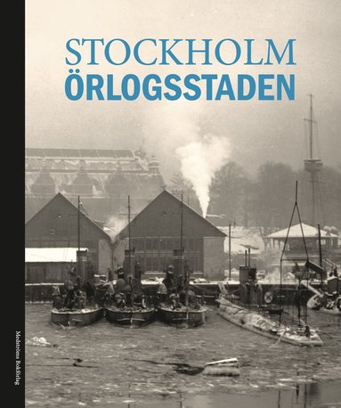 bokomslag Stockholm : örlogsstaden