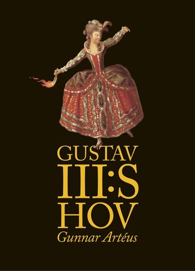 Gunnar Artéus - Gustav III:s hov, Inbunden