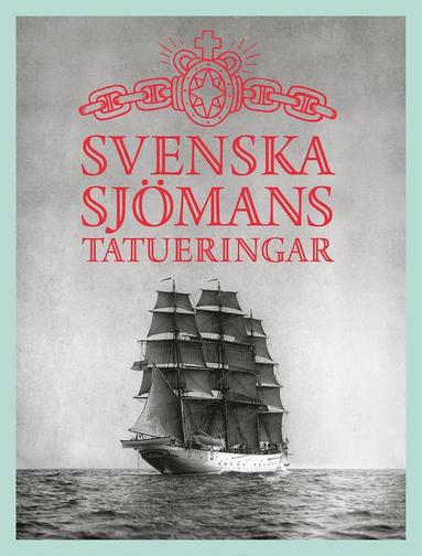 bokomslag Svenska sjömanstatueringar