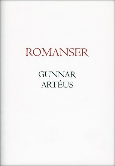 Gunnar Artéus - Romanser : lyrik i urval, Inbunden