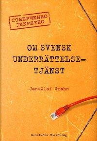 bokomslag Om svensk underrättelsetjänst