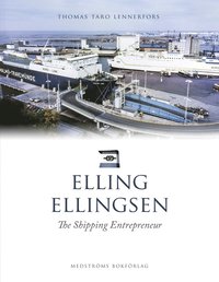 bokomslag Elling Ellingsen : The shipping entrepreneur