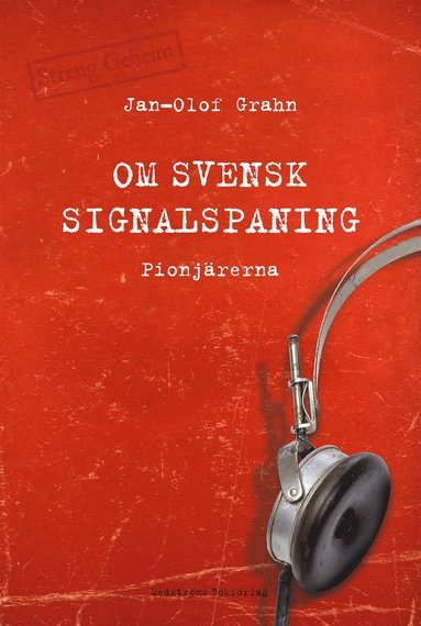 bokomslag Om svensk signalspaning : pionjärerna