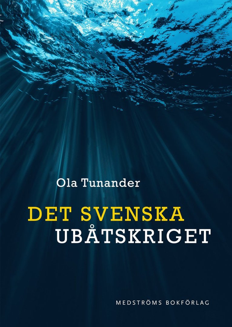 Ola Tunander - Det svenska ubåtskriget, Inbunden