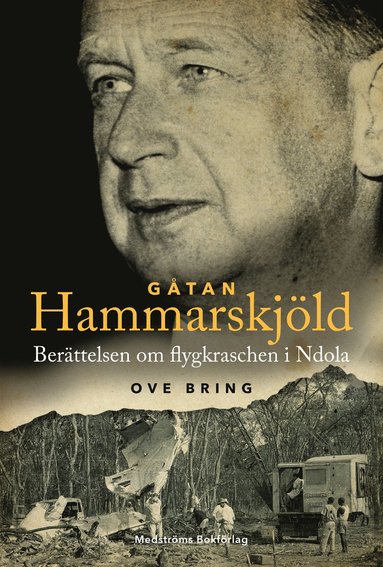 bokomslag Gåtan Hammarskjöld : berättelsen om flygkraschen i Ndola