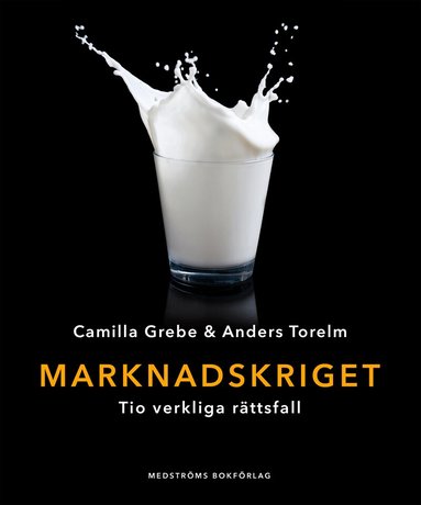 Camilla Grebe, Anders Torelm - Marknadskriget : tio verkliga rättsfall, Inbunden