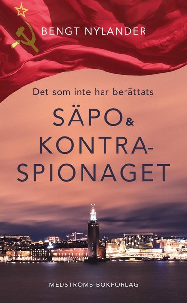 bokomslag Det som inte har berättats : Säpo & kontraspionaget