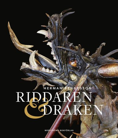 Herman Bengtsson - Riddaren och draken : en rekonstruerad historia, Inbunden