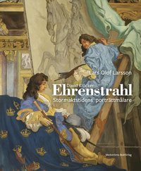 bokomslag David Klöcker Ehrenstrahl : stormaktstidens porträttmålare
