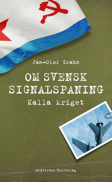 bokomslag Om svensk signalspaning : Kalla kriget