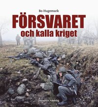 bokomslag Försvaret och kalla kriget