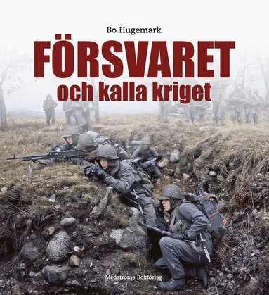 Forskningsprojektet Försvaret och det kalla kriget - Försvaret och kalla kriget : krigsavhållande försvar, Inbunden