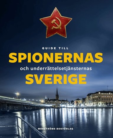 Wilhelm Agrell, Michael Fredholm, Krister Hansén, Lars Korsell, Stefan Kristiansson, Jan Leijonhielm, Christer Lokind, Thomas Magnusson, Bengt Nylander, Simon Olsson, Erik Rossander, Thomas Roth - Guide till spionernas och underrättelsetjänsternas Sverige, Kartonnage