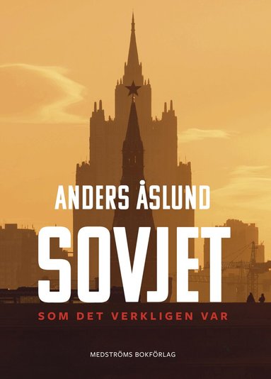 Anders Åslund - Sovjet som det verkligen var, Inbunden