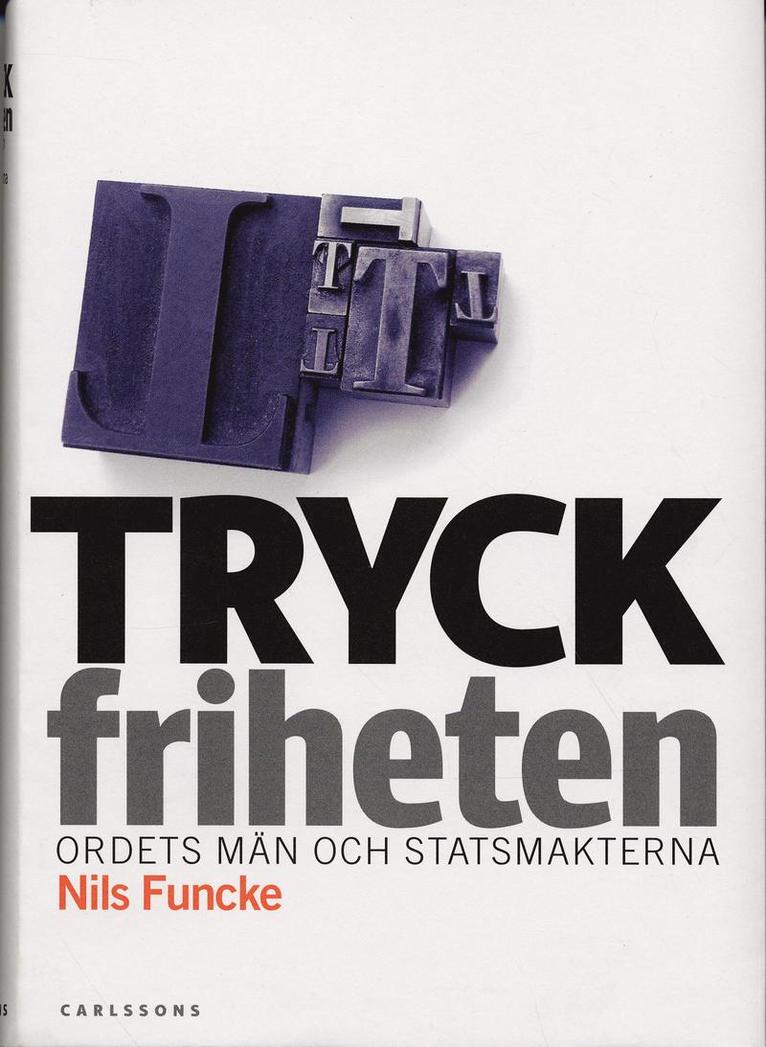 Nils Funcke - Tryckfriheten : ordets män och statsmakterna, Inbunden