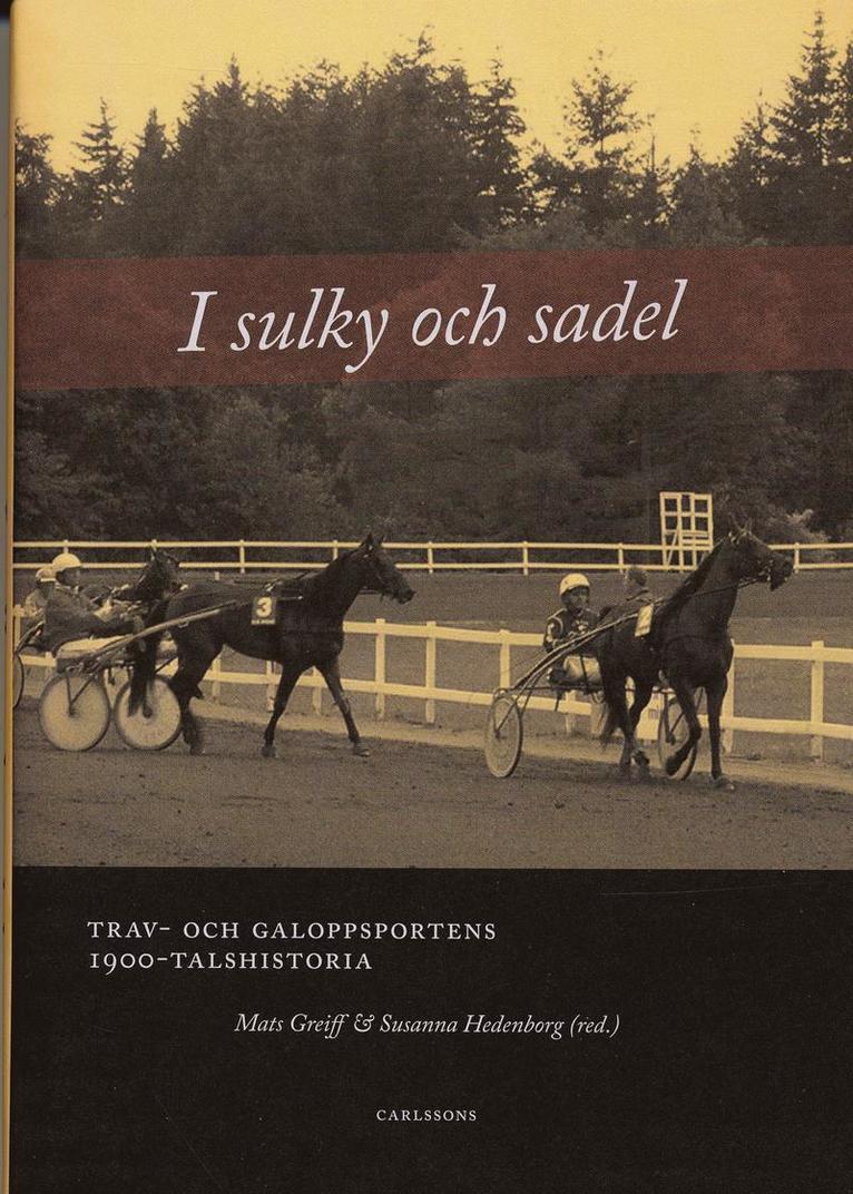 I sulky och sadel : trav- och galoppsportens 1900-talshistoria 1