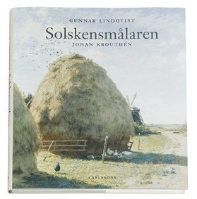 Gunnar Lindqvist - Solskensmålaren : Johan Krouthén, Inbunden