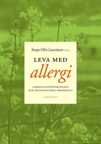 bokomslag Leva med allergi : samhällsvetenskapliga och humanistiska perspektiv