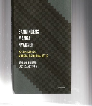 bokomslag Sanningens många nyanser : en bok om mångfaldsjournalistik