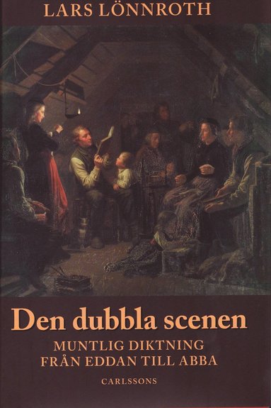 bokomslag Den dubbla scenen - Muntlig diktning från Eddan till Abba