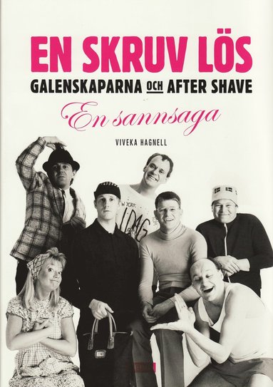bokomslag En skruv lös? : Galenskaparna och After Shave - en sannsaga