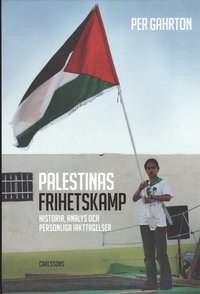 bokomslag Palestinas frihetskamp : historia, analys och personliga iakttagelser
