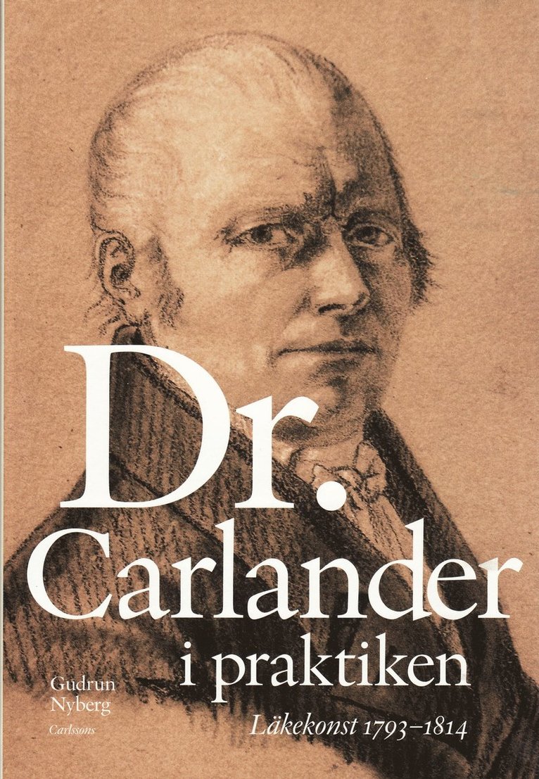 Doktor Carlander i praktiken : läkarkonst 1793-1814 1