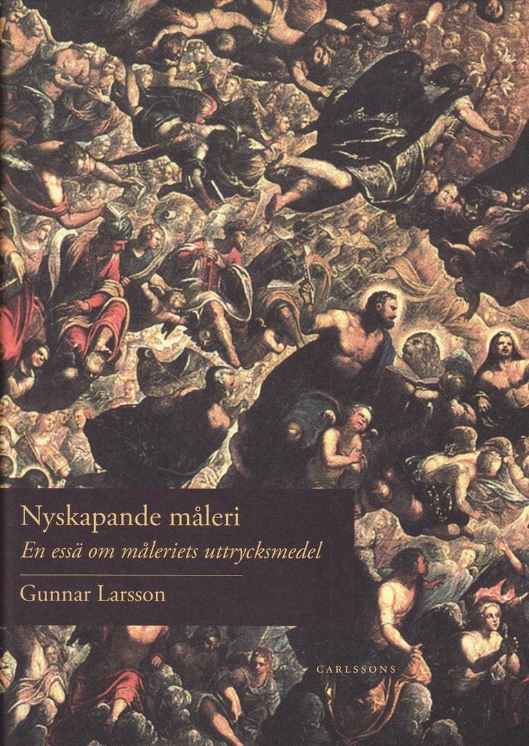 Gunnar Larsson - Nyskapande måleri : essä om måleriets uttrycksmedel, Inbunden
