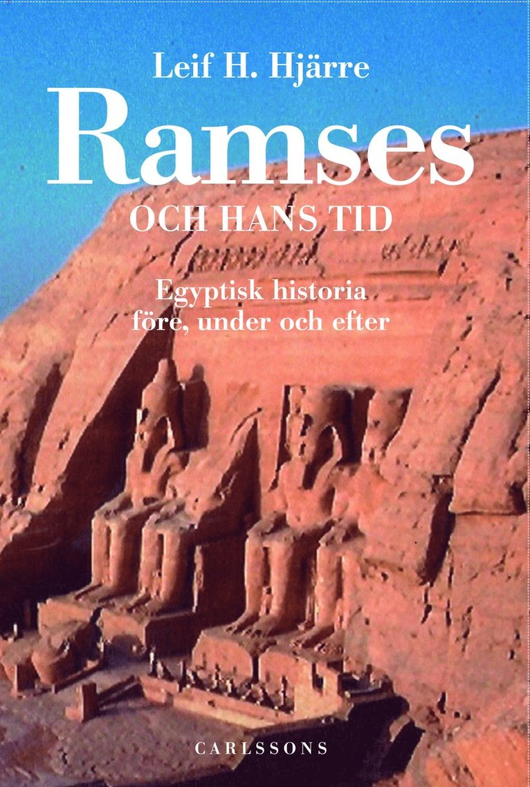 Ramses och hans tid : egyptisk historia före, under och efter 1