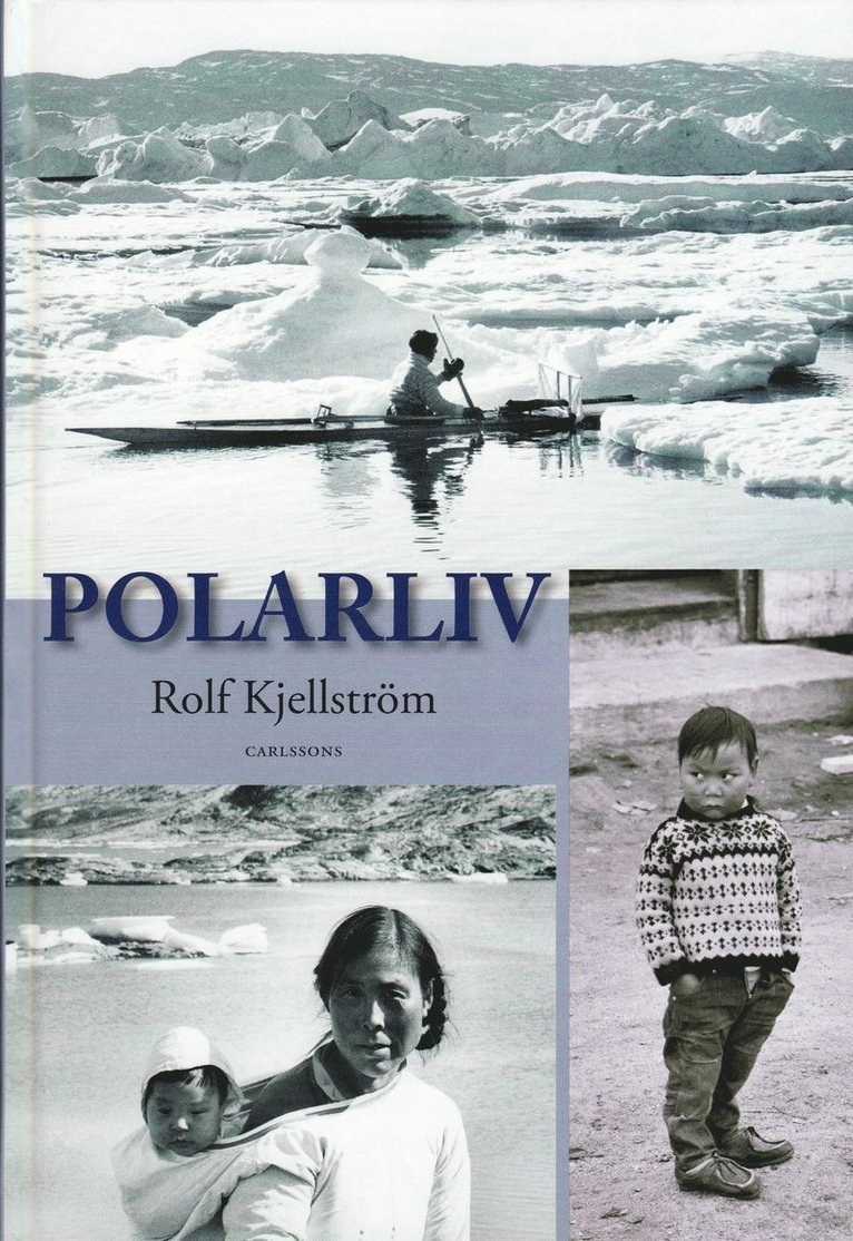 Rolf Kjellström - Polarliv, Inbunden