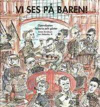 bokomslag Vi ses på baren! : Operabaren - historia och gäster