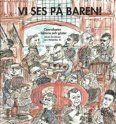 bokomslag Vi ses på baren! : Operabaren - historia och gäster