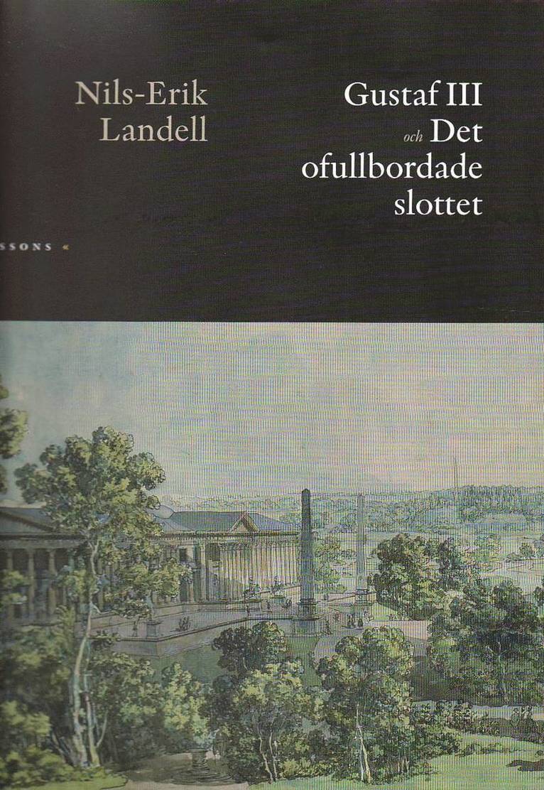 Nils-Erik Landell - Gustaf III och Det ofullbordade slottet, Inbunden