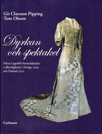 bokomslag Dyrkan och spektakel : Selma Lagerlöfs framträdanden i offentligheten i Sverige 1909 och Finland 1912