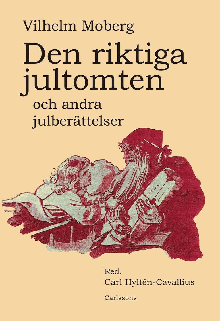 Vilhelm Moberg - Den riktiga jultomten - och andra julberättelser, Inbunden