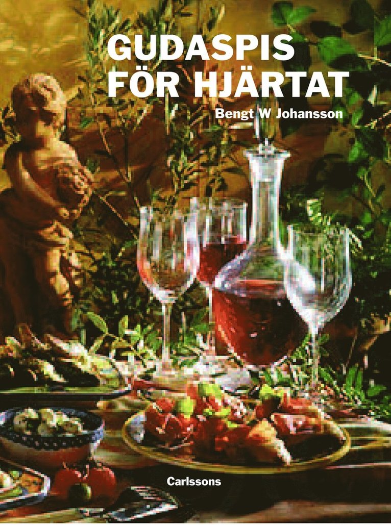 Gudaspis för hjärtat : olivolja, vitlök, vin och choklad