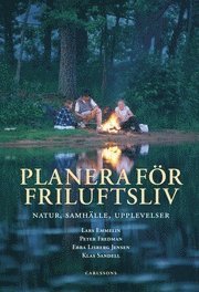 Planera för friluftsliv : natur, samhälle, upplevelser 1