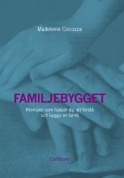 bokomslag Familjebygget : ritningen som hjälper dig att förstå och bygga en familj